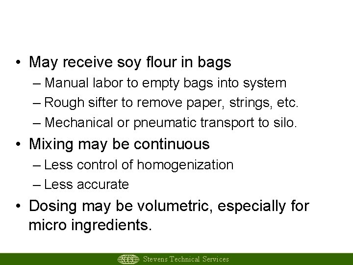 Medium Tech CMSF Production • May receive soy flour in bags – Manual labor