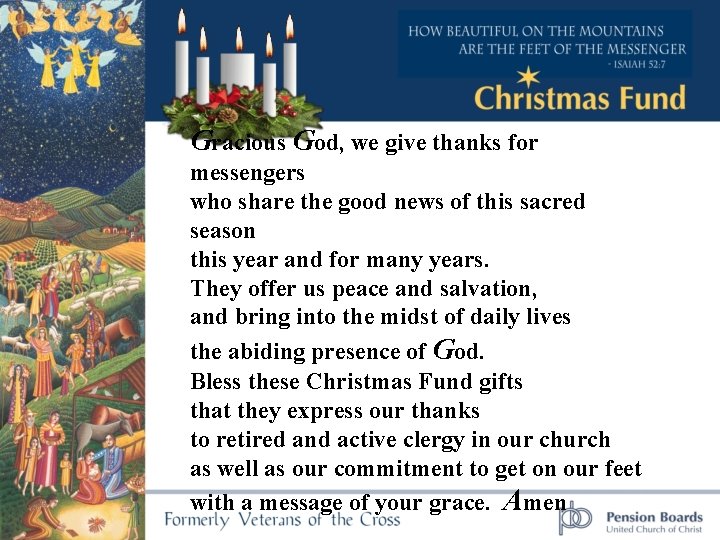 Gracious God, we give thanks for messengers who share the good news of this