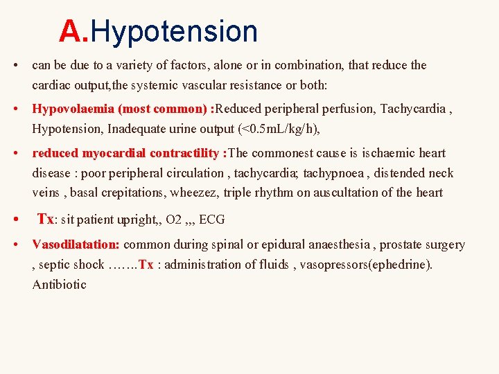 A. Hypotension • can be due to a variety of factors, alone or in