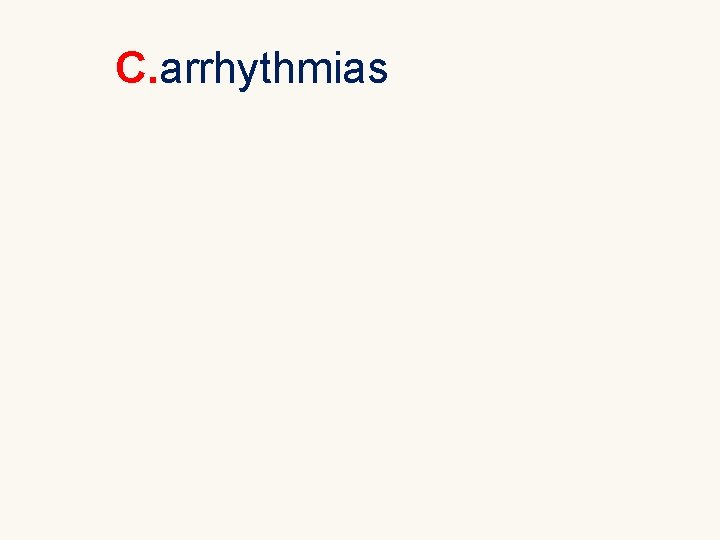 C. arrhythmias 