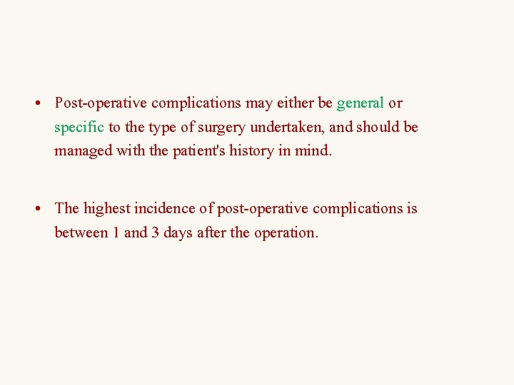  • Post-operative complications may either be general or specific to the type of