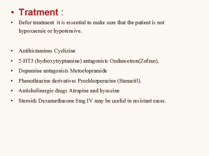  • Tratment : • Befor treatment it is essential to make sure that