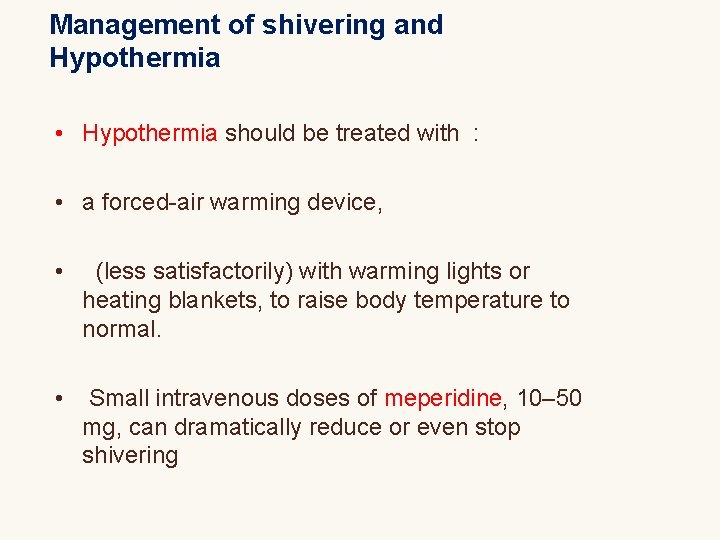 Management of shivering and Hypothermia • Hypothermia should be treated with : • a