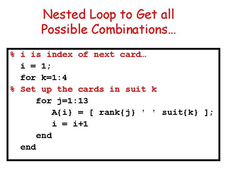 Nested Loop to Get all Possible Combinations… % i is index of next card…