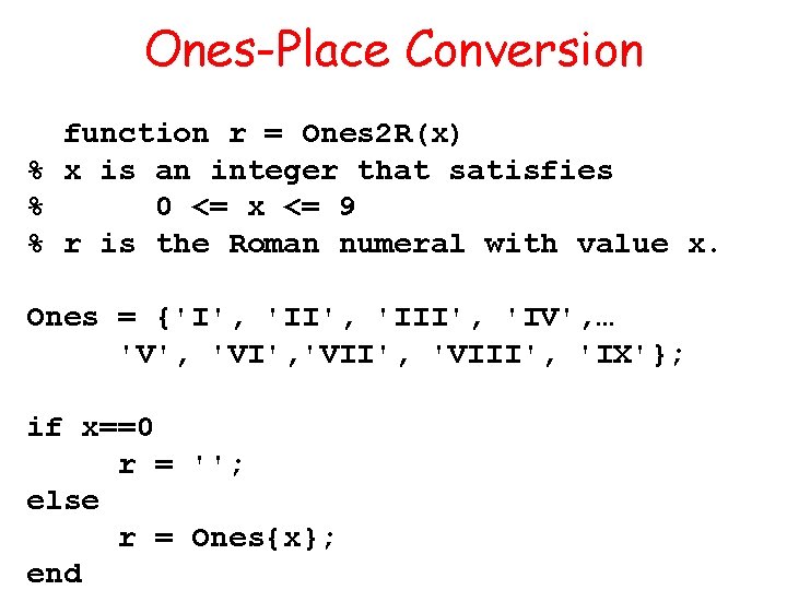 Ones-Place Conversion function r = Ones 2 R(x) % x is an integer that