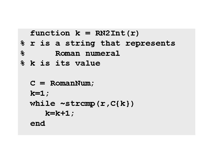 function k = RN 2 Int(r) % r is a string that represents %