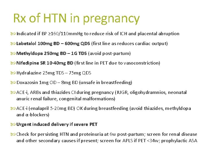 Rx of HTN in pregnancy Indicated if BP ≥ 160/110 mm. Hg to reduce