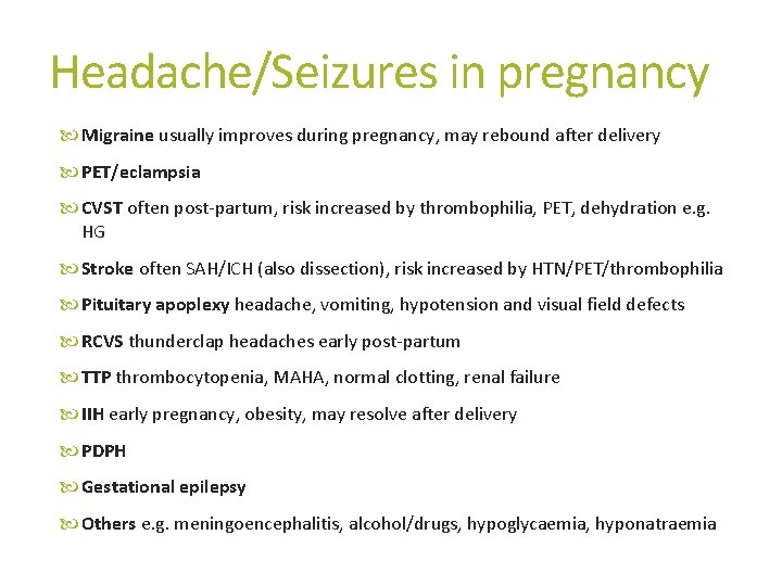 Headache/Seizures in pregnancy Migraine usually improves during pregnancy, may rebound after delivery PET/eclampsia CVST