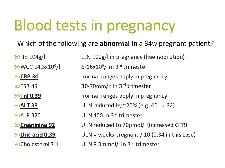 Blood tests in pregnancy Which of the following are abnormal in a 34 w