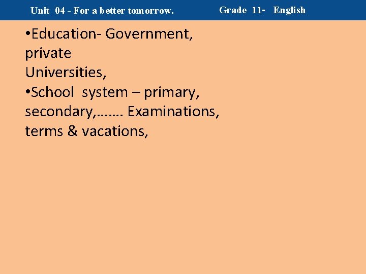 Unit 04 - For a better tomorrow. Grade 11 - English • Education- Government,