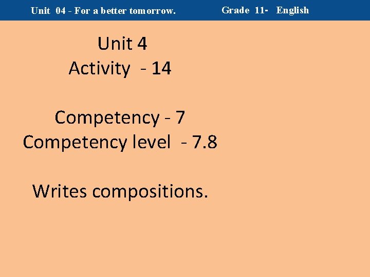 Unit 04 - For a better tomorrow. Unit 4 Activity - 14 Competency -