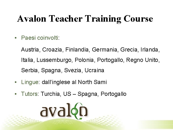 Avalon Teacher Training Course • Paesi coinvolti: Austria, Croazia, Finlandia, Germania, Grecia, Irlanda, Italia,