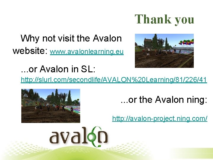 Thank you Why not visit the Avalon website: www. avalonlearning. eu. . . or