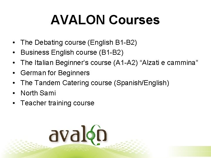 AVALON Courses • • The Debating course (English B 1 -B 2) Business English