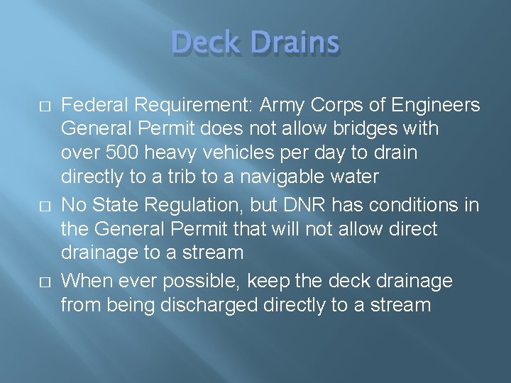 Deck Drains � � � Federal Requirement: Army Corps of Engineers General Permit does