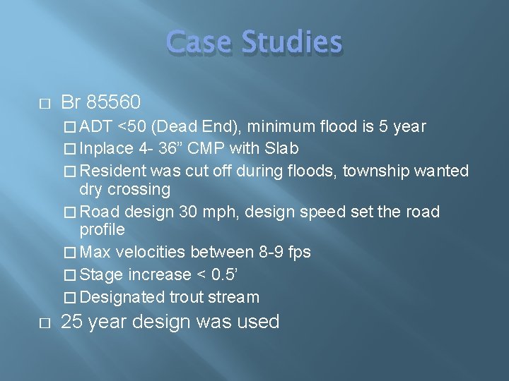 Case Studies � Br 85560 � ADT <50 (Dead End), minimum flood is 5