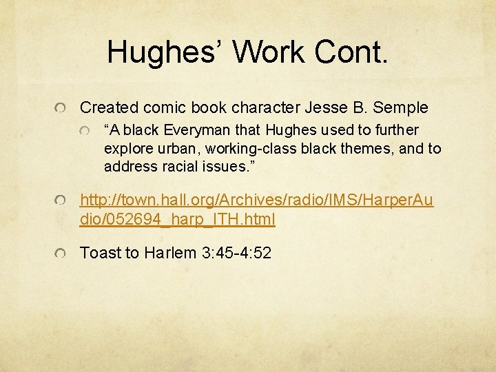 Hughes’ Work Cont. Created comic book character Jesse B. Semple “A black Everyman that