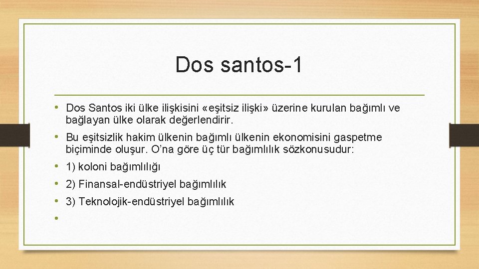 Dos santos-1 • Dos Santos iki ülke ilişkisini «eşitsiz ilişki» üzerine kurulan bağımlı ve