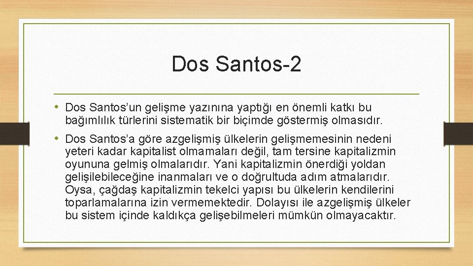 Dos Santos-2 • Dos Santos’un gelişme yazınına yaptığı en önemli katkı bu bağımlılık türlerini