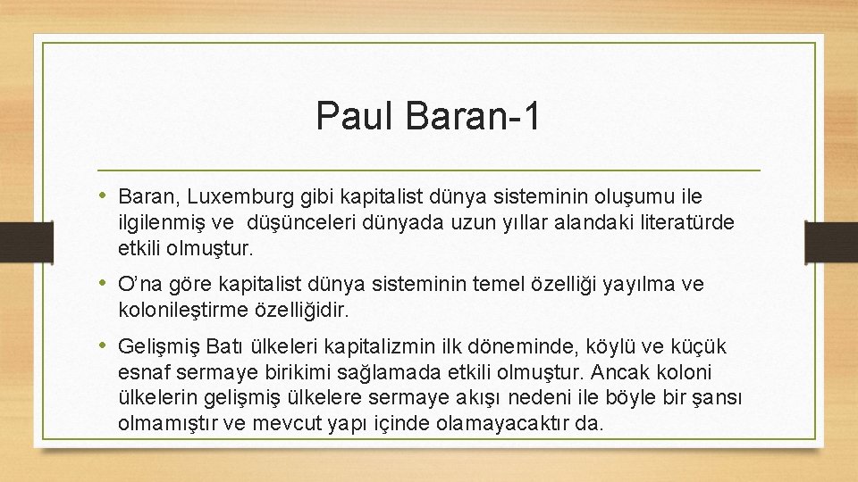 Paul Baran-1 • Baran, Luxemburg gibi kapitalist dünya sisteminin oluşumu ile ilgilenmiş ve düşünceleri