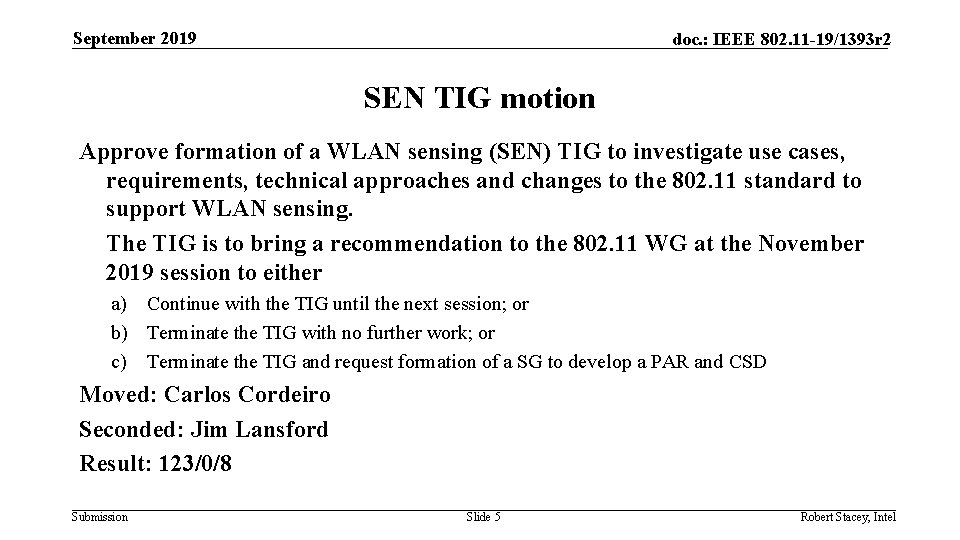 September 2019 doc. : IEEE 802. 11 -19/1393 r 2 SEN TIG motion Approve