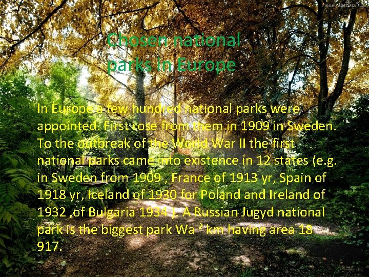 Chosen national parks in Europe. In Europe a few hundred national parks were appointed.