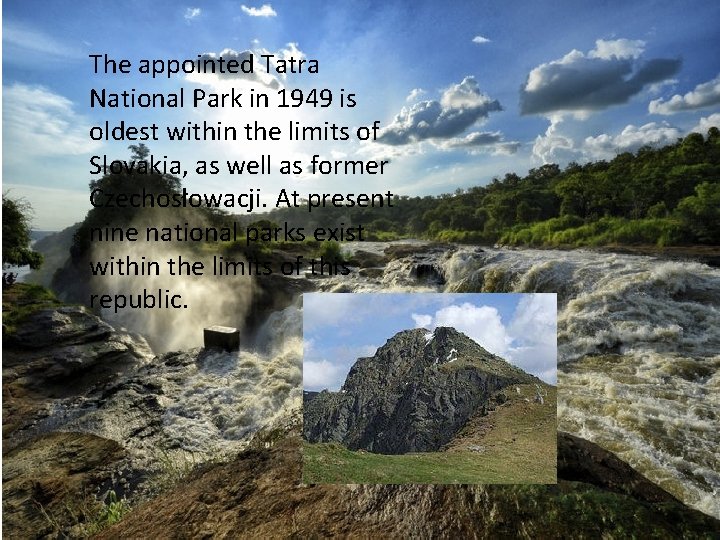 The appointed Tatra National Park in 1949 is oldest within the limits of Slovakia,