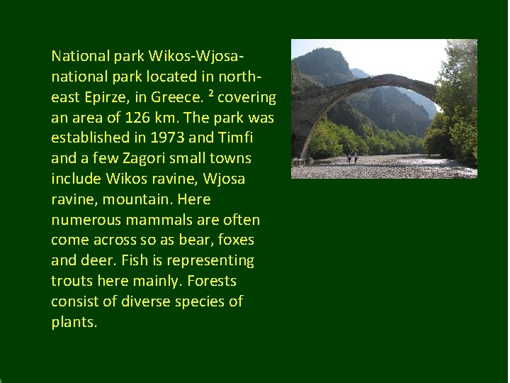 National park Wikos-Wjosanational park located in northeast Epirze, in Greece. ² covering an area