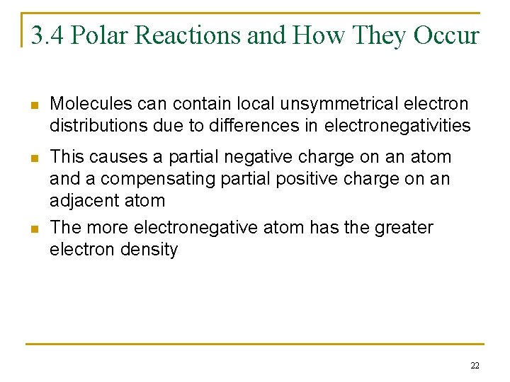 3. 4 Polar Reactions and How They Occur n Molecules can contain local unsymmetrical
