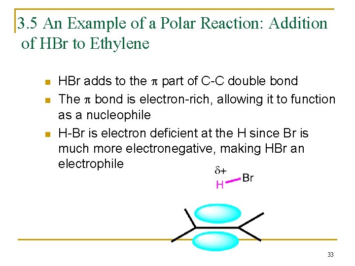 3. 5 An Example of a Polar Reaction: Addition of HBr to Ethylene n