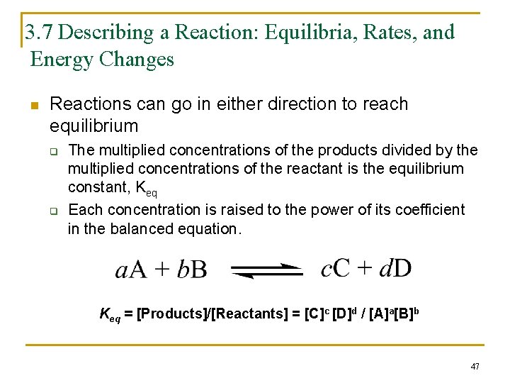 3. 7 Describing a Reaction: Equilibria, Rates, and Energy Changes n Reactions can go