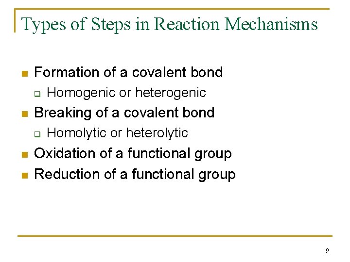 Types of Steps in Reaction Mechanisms n Formation of a covalent bond q n