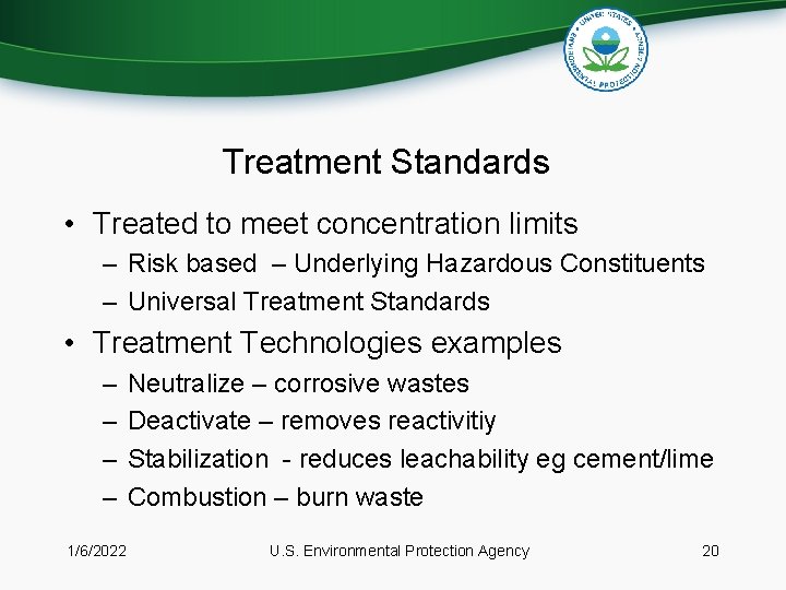 Treatment Standards • Treated to meet concentration limits – Risk based – Underlying Hazardous Treatment Standards • Treated to meet concentration limits – Risk based – Underlying Hazardous