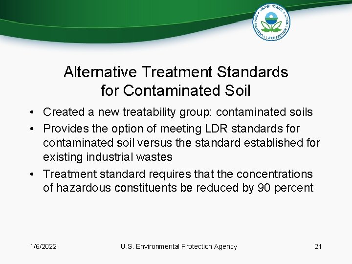 Alternative Treatment Standards for Contaminated Soil • Created a new treatability group: contaminated soils Alternative Treatment Standards for Contaminated Soil • Created a new treatability group: contaminated soils