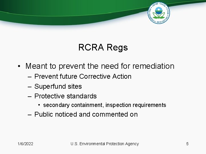 RCRA Regs • Meant to prevent the need for remediation – Prevent future Corrective RCRA Regs • Meant to prevent the need for remediation – Prevent future Corrective