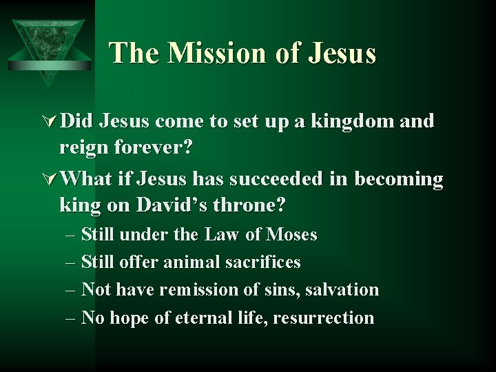 The Mission of Jesus Ú Did Jesus come to set up a kingdom and