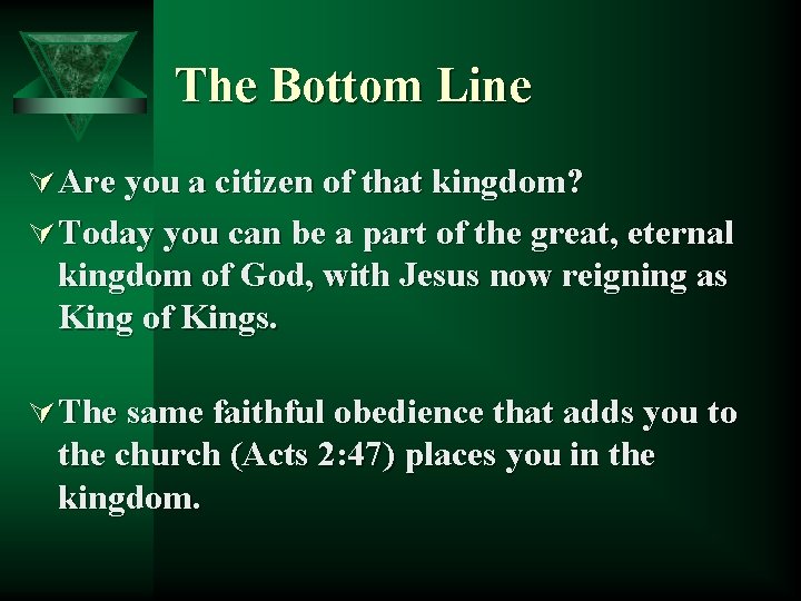 The Bottom Line Ú Are you a citizen of that kingdom? Ú Today you