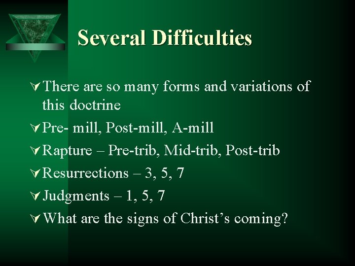 Several Difficulties Ú There are so many forms and variations of this doctrine Ú