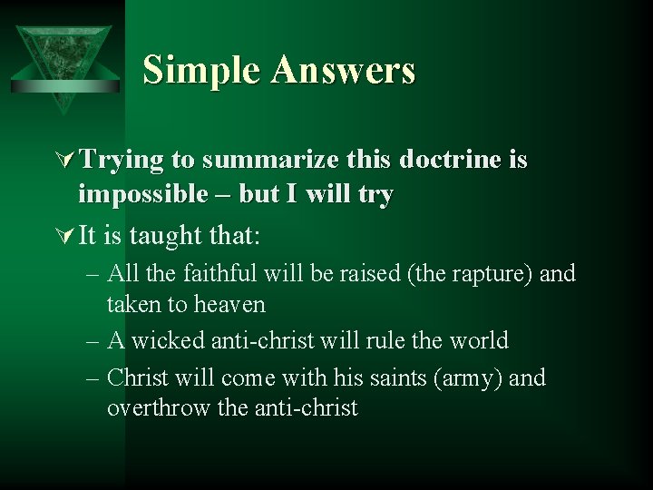 Simple Answers Ú Trying to summarize this doctrine is impossible – but I will