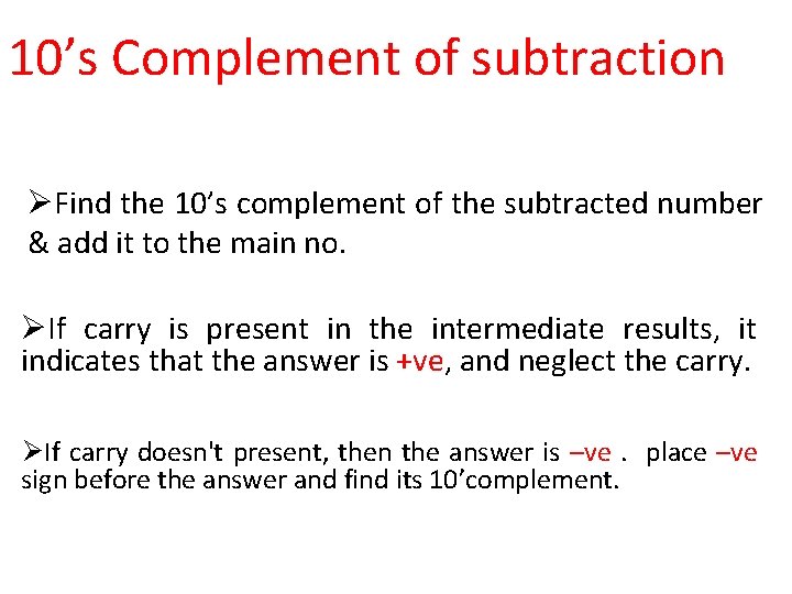10’s Complement of subtraction ØFind the 10’s complement of the subtracted number & add