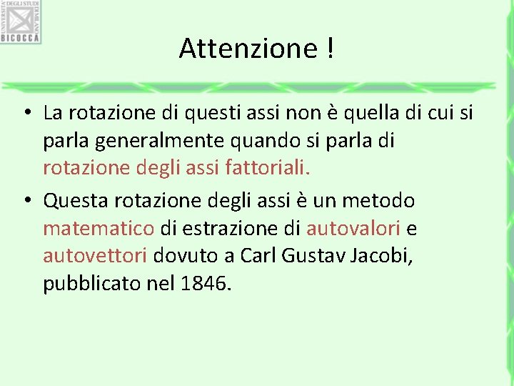 Attenzione ! • La rotazione di questi assi non è quella di cui si