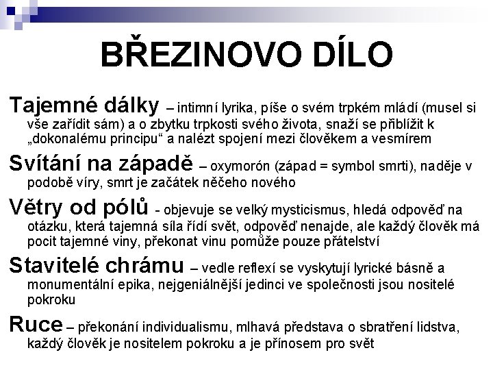 BŘEZINOVO DÍLO Tajemné dálky – intimní lyrika, píše o svém trpkém mládí (musel si