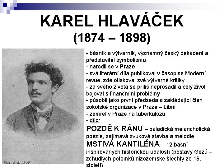 KAREL HLAVÁČEK (1874 – 1898) - básník a výtvarník, významný český dekadent a představitel