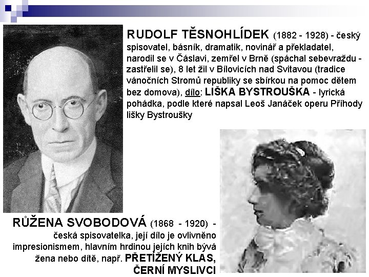 RUDOLF TĚSNOHLÍDEK (1882 - 1928) - český spisovatel, básník, dramatik, novinář a překladatel, narodil