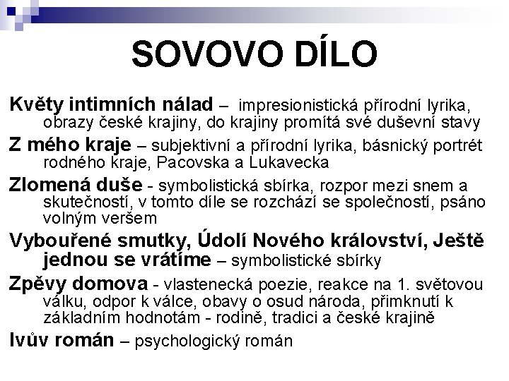 SOVOVO DÍLO Květy intimních nálad – impresionistická přírodní lyrika, obrazy české krajiny, do krajiny