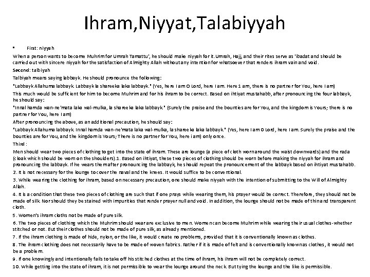 Ihram, Niyyat, Talabiyyah • First: niyyah When a person wants to become Muhrim for