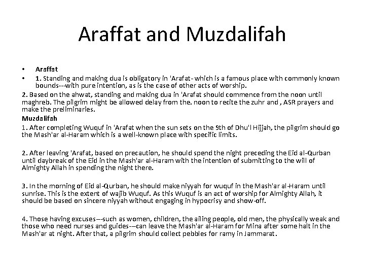 Araffat and Muzdalifah Araffat 1. Standing and making dua is obligatory in 'Arafat- which