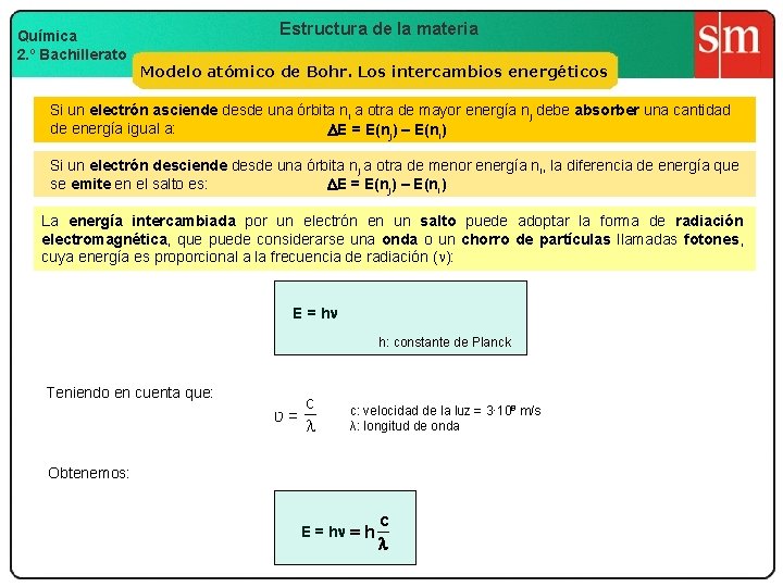 Química 2. º Bachillerato Estructura de la materia Modelo atómico de Bohr. Los intercambios