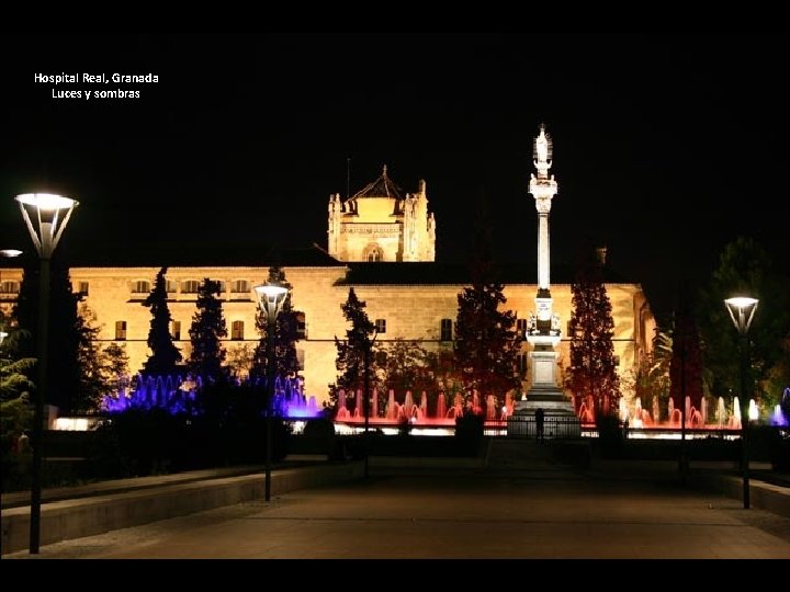 Hospital Real, Granada Luces y sombras 