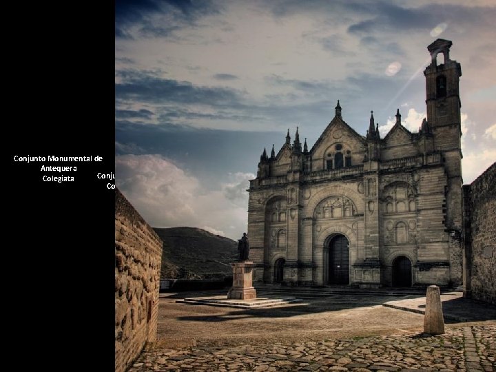 Conjunto Monumental de Antequera: Colegiata Coso Viejo, Alcazaba y Colegiata 